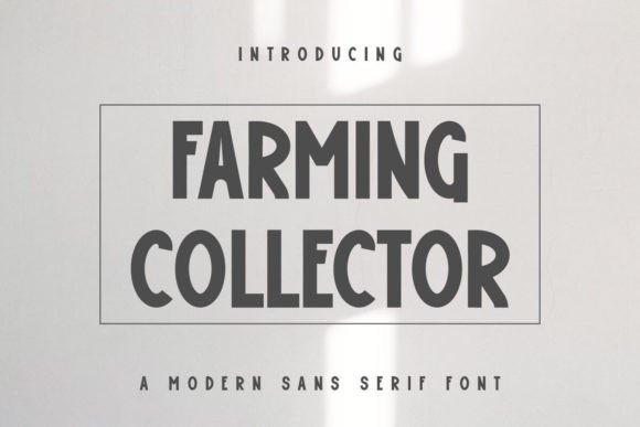 Farming Collector: A Sans Serif Font Built for Digital Precision